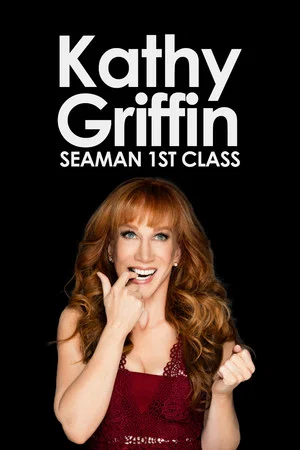 Постер: Kathy Griffin: Seaman 1st Class