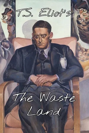 Постер: T.S. Eliot's 'The Waste Land'