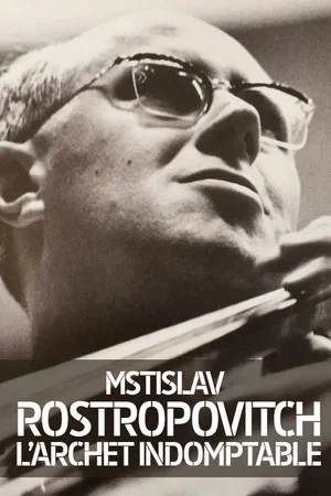 Постер: Rostropovich: L'archet Indomptable