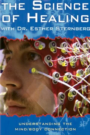 Постер: The Science of Healing with Dr. Esther Sternberg