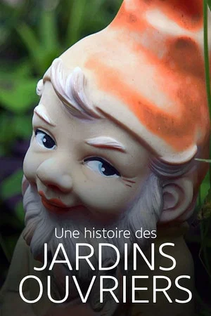 Постер: Une histoire des jardins ouvriers