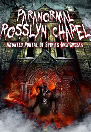 Постер: Paranormal Rosslyn Chapel