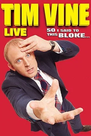 Постер: Tim Vine: So I Said to This Bloke...