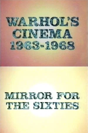 Постер: Warhol's Cinema 1963-1968: Mirror for the Sixties