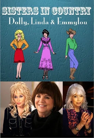 Постер: Sisters in Country: Dolly, Linda and Emmylou