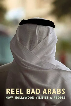 Постер: Reel Bad Arabs: How Hollywood Vilifies a People