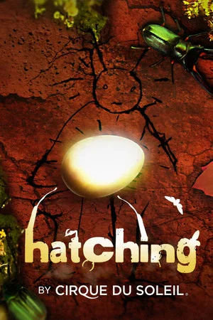 Постер: Hatching by Cirque du Soleil