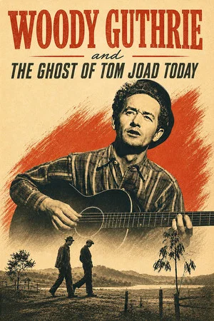 Постер: Woody Guthrie and the Ghost of Tom Joad Today