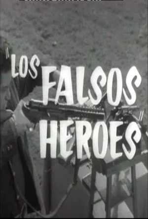 Постер: Los falsos héroes