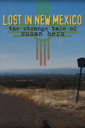 Постер: Lost in New Mexico: The Strange Tale of Susan Hero