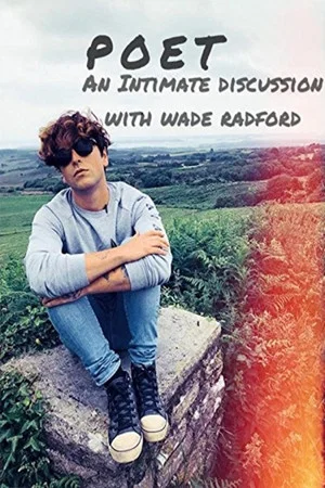 Постер: Poet: An Intimate Discussion with Wade Radford