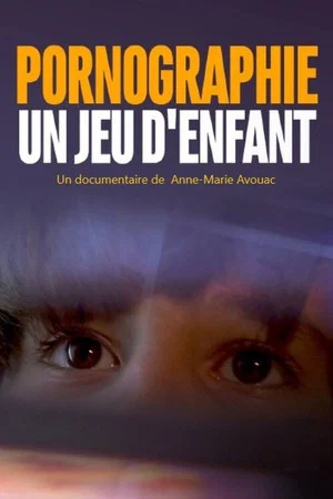 Постер: Pornographie - un jeu d'enfant