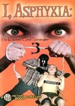Постер: I, Asphyxia: The Electric Cord Strangler III