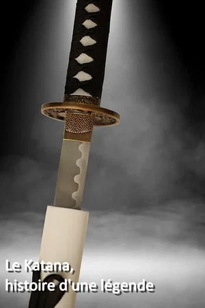 Постер: Le Katana, histoire d'une légende