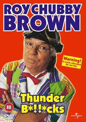 Постер: Roy Chubby Brown: Thunder B*!!*cks