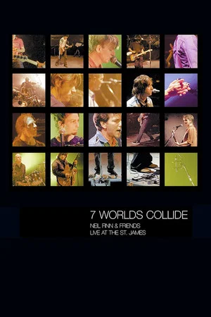 Постер: Seven Worlds Collide: Neil Finn & Friends Live at the St. James