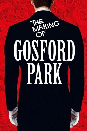Постер: The Making of Gosford Park