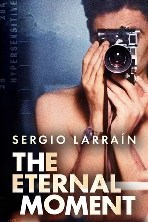Постер: Sergio Larraín, The Eternal Moment