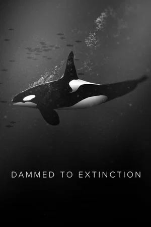 Постер: Dammed to Extinction