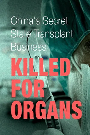 Постер: Killed for Organs: China's Secret State Transplant Business