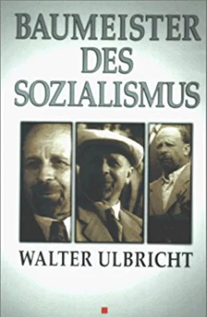 Постер: Baumeister des Sozialismus Walter Ulbricht