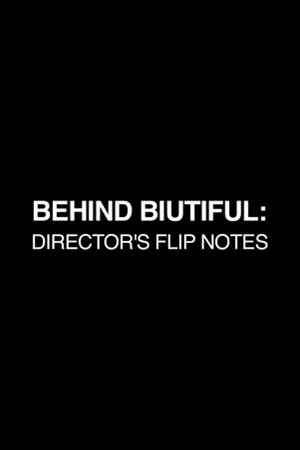 Постер: Behind Biutiful: Director's Flip Notes