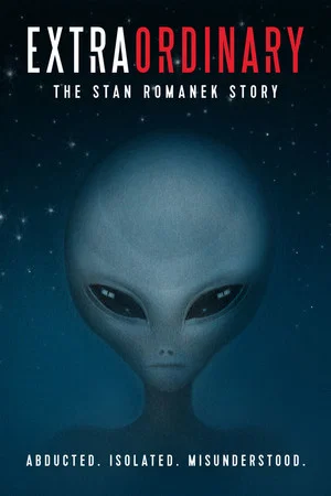 Постер: Extraordinary: The Stan Romanek Story