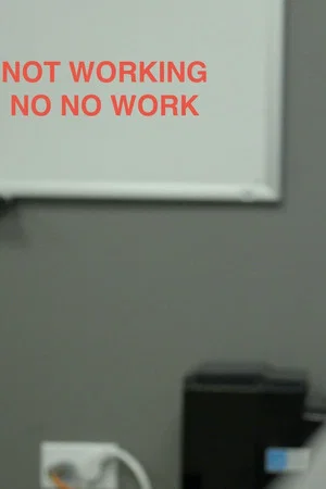 Постер: NOT WORKING NO NO WORK
