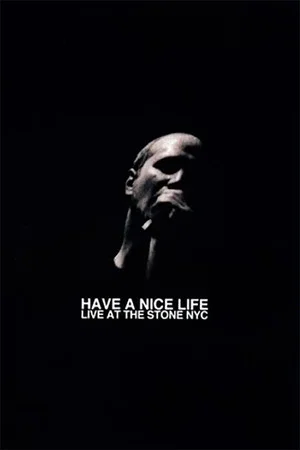 Постер: Have a Nice Life: Live at The Stone NYC