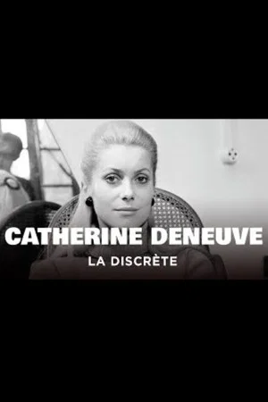 Постер: Catherine Deneuve, la discrète : Des « Demoiselles de Rochefort » à « Indochine »