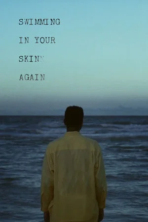 Постер: Swimming in Your Skin Again
