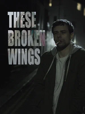 Постер: These Broken Wings