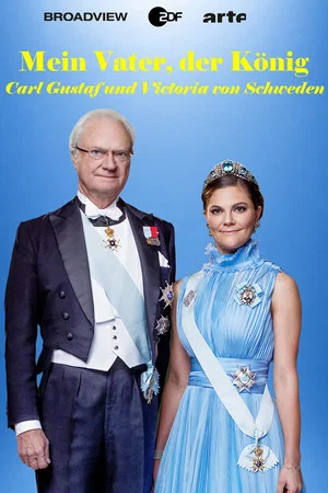 Постер: My Father, the King—Carl Gustaf and Victoria of Sweden