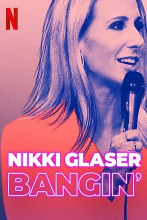 Постер: Nikki Glaser: Bangin'