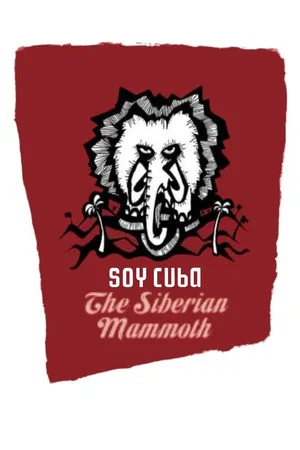 Постер: I Am Cuba, the Siberian Mammoth