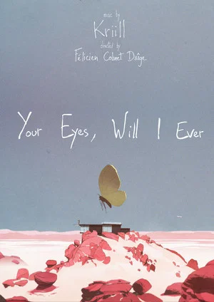 Постер: Your Eyes, Will I Ever