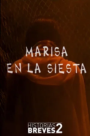 Постер: Historias Breves II: Marisa en la Siesta