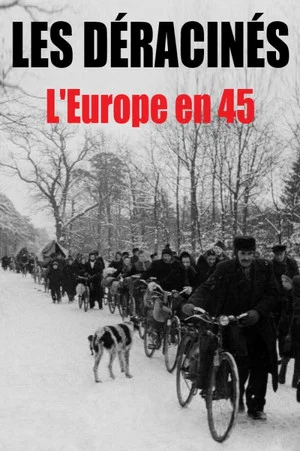 Постер: Les déracinés - L'Europe en 45
