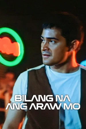Постер: Bilang Na ang Araw Mo