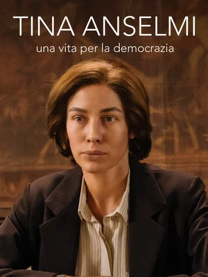 Постер: Tina Anselmi - Una vita per la democrazia