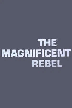 Постер: The Magnificent Rebel