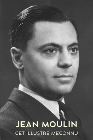 Постер: Jean Moulin, cet illustre méconnu