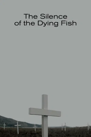 Постер: The Silence of the Dying Fish