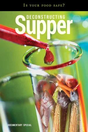 Постер: Deconstructing Supper - Is Your Food Safe