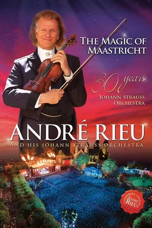 Постер: Andre Rieu : The Magic Of Maastricht