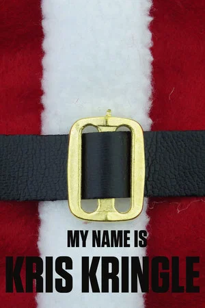 Постер: My Name Is Kris Kringle