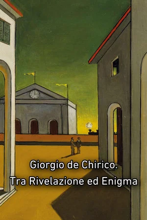 Постер: Giorgio de Chirico. Tra Rivelazione ed Enigma