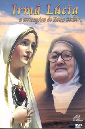 Постер: Irmã Lúcia, a Mensageira de Nossa Senhora
