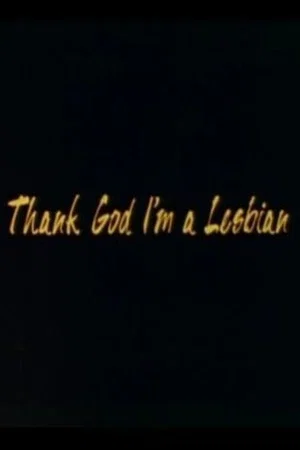 Постер: Thank God I'm a Lesbian