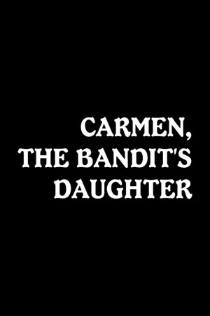 Постер: Carmen, the Bandit's Daughter